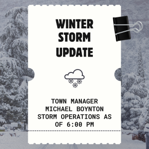 Winter Storm Update with Town Manager Michael Boynton - 6:00 PM